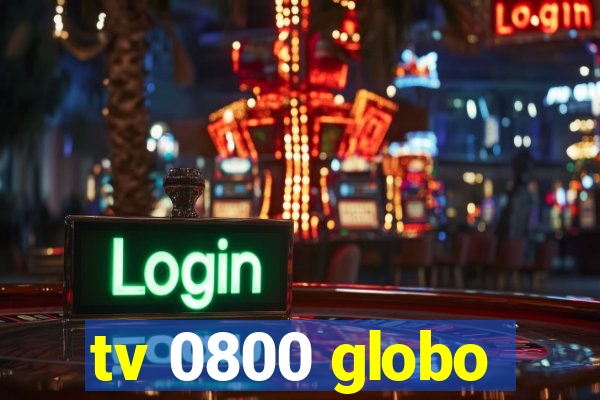 tv 0800 globo